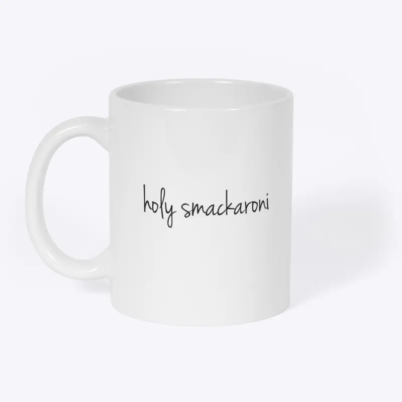 "Holy Smackaroni" 